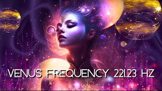 Unleash Your Inner Goddess TRANSFORM With Venus Frequency 22123 Hz [upl. by Alexis788]