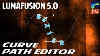 LumaFusion 50 Curve Path Editor Text Along Path Tutorial [upl. by Sesiom]