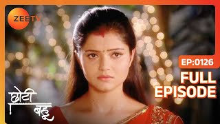 Chhoti Bahu  Ep126  Radhika ने बताया अपने दिल का सच Dev को  Full Episode  ZEE TV [upl. by Novyart]