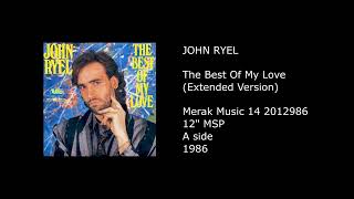 JOHN RYEL  The Best Of My Love Extended Version  1986 [upl. by Mainis771]