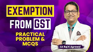 42 Practical Problem amp MCQs  Exemption from GST [upl. by Adabelle973]