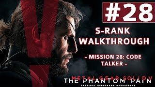 Metal Gear Solid V The Phantom Pain  SRank Walkthrough  Mission 28 Code Talker [upl. by Ardekal771]