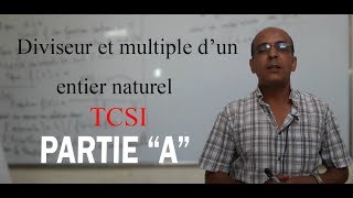 Diviseur et multiple dun entier naturel  Tronc commun scientifique international  Partie A [upl. by Portugal]