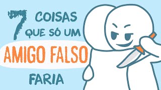 7 Coisas Que Só Falsos Amigos Fazem  Psych2Go PORTUGUÊS [upl. by Anelegna717]