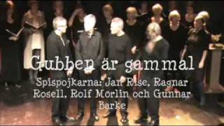 Gubben är gammal med Spispojkarna [upl. by Korten]