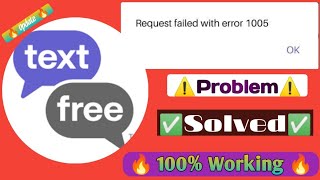 Textfree New Update Error1005 Solved Live Prove 100 Working🔥textfree updatemethod textfree1279 [upl. by Belak]