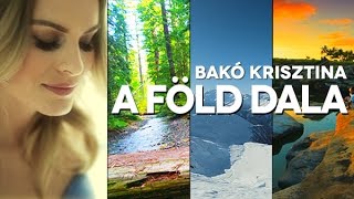 BAKÓ KRISZTINA  A FÖLD DALA OFFICIAL VIDEO [upl. by Tor]