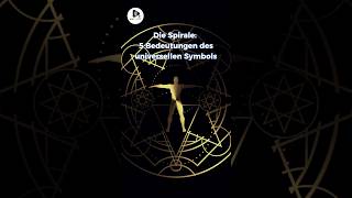 Die 5 Bedeutungen der Spirale [upl. by Brunk]