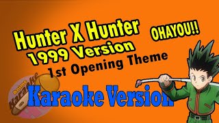 AKHQ Hunter X Hunter 1999 Opening Theme  Ohayou Karaoke Version [upl. by Luckin]