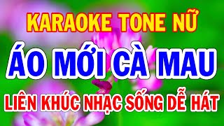 Karaoke Liên Khúc Áo Mới Cà Mau Tông Nữ Nhạc Sống Dễ Hát Thành Lý Organ [upl. by Flannery74]