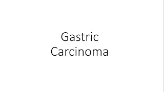 Gastric Carcinoma  For Medical Students [upl. by Sutherlan]