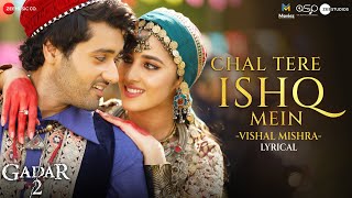 Chal Tere Ishq Mein  Male Mithoon x Vishal Mishra  Gadar 2 l Utkarsh SharmaSimratt Sayeed Q [upl. by Erodoeht]