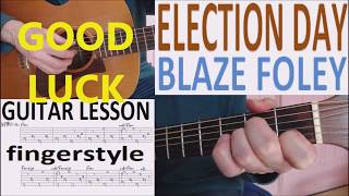 ELECTION DAY  BLAZE FOLEY fingerstyle GUITAR LESSON [upl. by Jude]