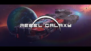 Rebel Galaxy Trailer [upl. by Velma]