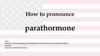 How to pronounce parathormone  meaning [upl. by Anyah]