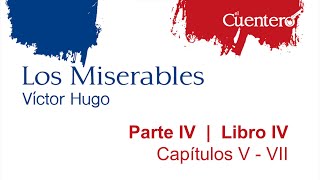 AUDIOLIBRO Los Miserables Parte 4 Libro 4 Capítulos 5 al 7 [upl. by Gudrun]