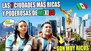 LAS 7 CIUDADES MÁS RICAS Y PODEROSAS DE MÉXICO 2023 🇲🇽 Reacción de ARGENTINOS 🇦🇷 [upl. by Linden906]