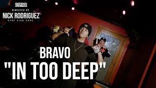 BRAVO  quotIN TOO DEEPquot OFFICIAL VIDEO Shot By OfficialNickRodriguez [upl. by Eissat]