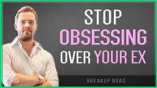 How To Stop Obsessing Over Your Ex [upl. by Alva]