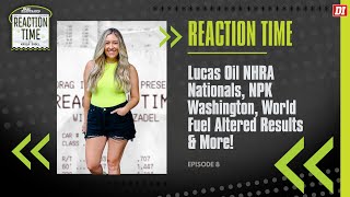 Reaction Time  Episode 8  Lucas Oil NHRA Nationals NPK Washington amp More [upl. by Ashford]