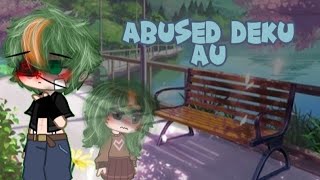 ◇Home♡Abused Deku AUAizmicBkDkDadzawaPart 1◇ [upl. by Ydnerb798]