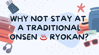 【ONSEN♨️✨RYOKAN】WHY NOT STAY AT A TRADITIONAL ONSEN RYOKAN [upl. by Neukam]