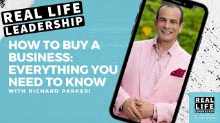 How to buy a business Everything you need to know  with Richard Parker  RLL Podcast [upl. by Tepper]