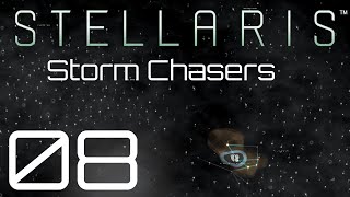 Stellaris  Storm Chasers  Episode 08 [upl. by Adnuahsal]