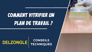 Vitrifier un Plan de Travail  Vitrificateur Plastor  Conseils Bricolage Delzongle Aquitaine [upl. by Imiaj]