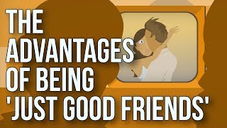 The Advantages of Being just Good Friends [upl. by Edmunda971]