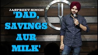 DadSavings aur Milk  Jaspreet Singh Stand Up Comedy [upl. by Eiahpets]