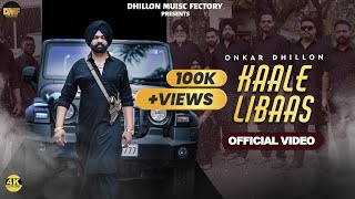 KAALE LIBAAS Official Video Onkar Dhillon X Yash Lahoria  Punjabi Songs 2024 [upl. by Ilaw]