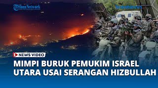 Pemukim Ketakutan dan Frustrasi Serangan Hizbullah di Israel Utara Bagaikan Mimpi Buruk [upl. by Ahsirtal]