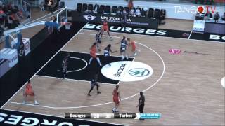 J6LFB  Tango Bourges Basket  Tarbes [upl. by Zorana]