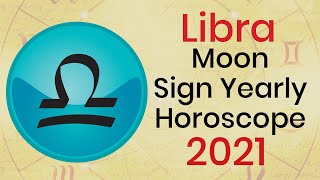 Libra Moon Sign Yearly Horoscope 2021  Libra 2021 Astrology [upl. by Julianne263]