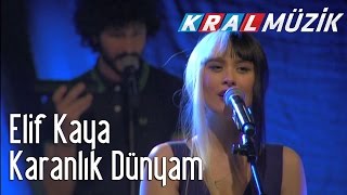 Elif Kaya  Karanlık Dünyam Kral Pop Akustik [upl. by Lativa]