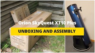 Unboxing and Assembly  Orion SkyQuest XT10 Plus [upl. by Jovitta]