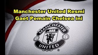 MENGEJUTKAN Bursa Transfer  Manchester United Resmi Dapatkan Pemain Chelsea ini [upl. by Aidnyc466]