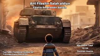 Ant Filastin Salah Aldiyn  Filistin Selahaddin Sensin [upl. by Auoz764]