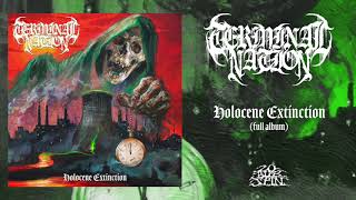 TERMINAL NATION  Holocene Extinction Full Album 20 Buck Spin [upl. by Enilec426]