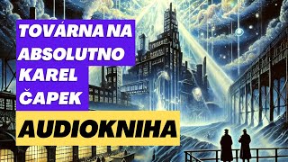 Karel Čapek  Továrna na absolutno AUDIOKNIHA [upl. by Calvano]