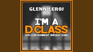 Im a DClass ScpContainment Breach Song [upl. by Yerocaj999]