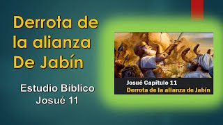 Derrota de la Alianza de Jabín  Estudio Bíblico Josué 11 [upl. by Pohsib]