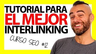 ¡El MEJOR tutorial de INTERLINKING o ENLAZADO INTERNO de la HISTORIA de verdad [upl. by Recor]