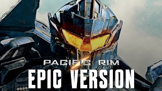 Pacific Rim Theme  EPIC VERSION [upl. by Lenssen]