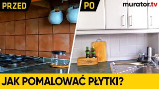 Odświeżamy kuchnię  jak pomalować płytki [upl. by Odrautse]