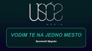 Vodim te na jedno mesto  Spomenik Njegošu [upl. by Ewolram814]