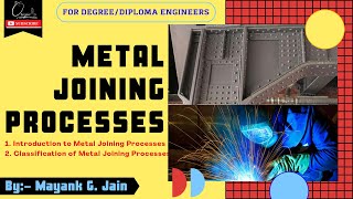 MJP  1  Introduction  Metal Joining Processes  Classification of Metal Joining Processes  Hindi [upl. by Dyal]