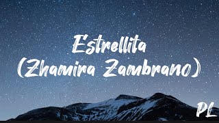 Estrellita  Zhamira Zambrano letra  lyric [upl. by Nyroc]