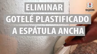 Eliminar gotelé plastificado a espátula ancha [upl. by Yanad]